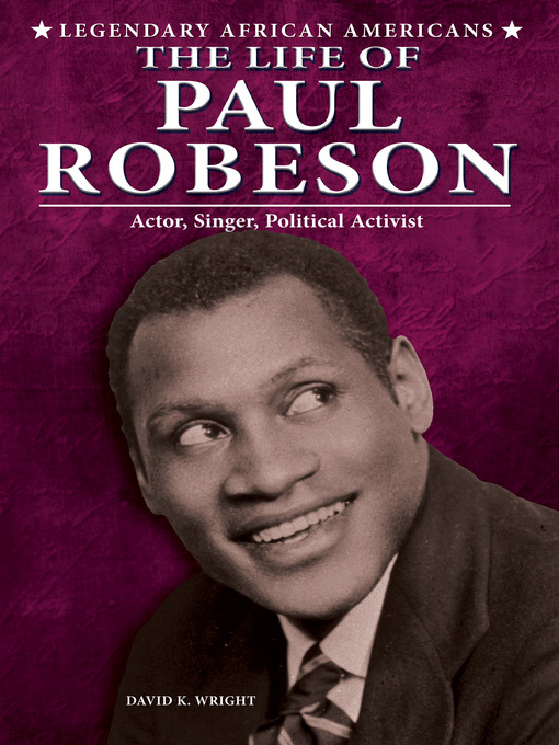 Title details for The Life of Paul Robeson by David K. Wright - Available